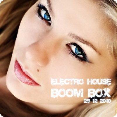 скачать бесплатно Electro-House Boom BOX (25/12/2010)